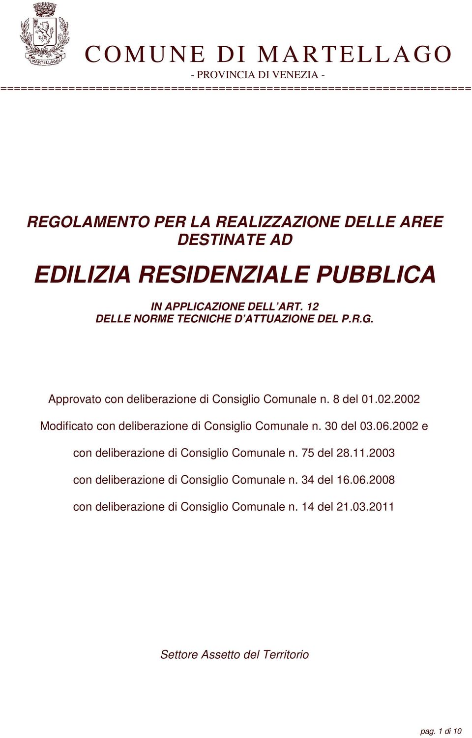 Approvato con deliberazione di Consiglio Comunale n. 8 del 01.02.2002 Modificato con deliberazione di Consiglio Comunale n. 30 del 03.06.