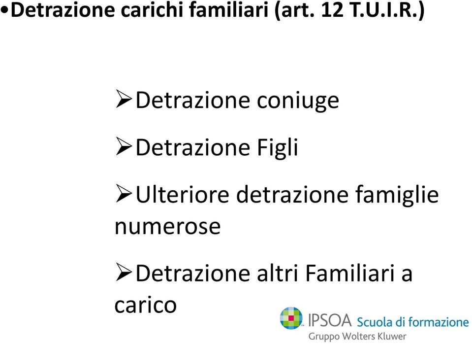 ) Detrazione coniuge Detrazione Figli