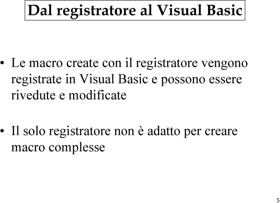 Basic e possono essere rivedute e modificate Il