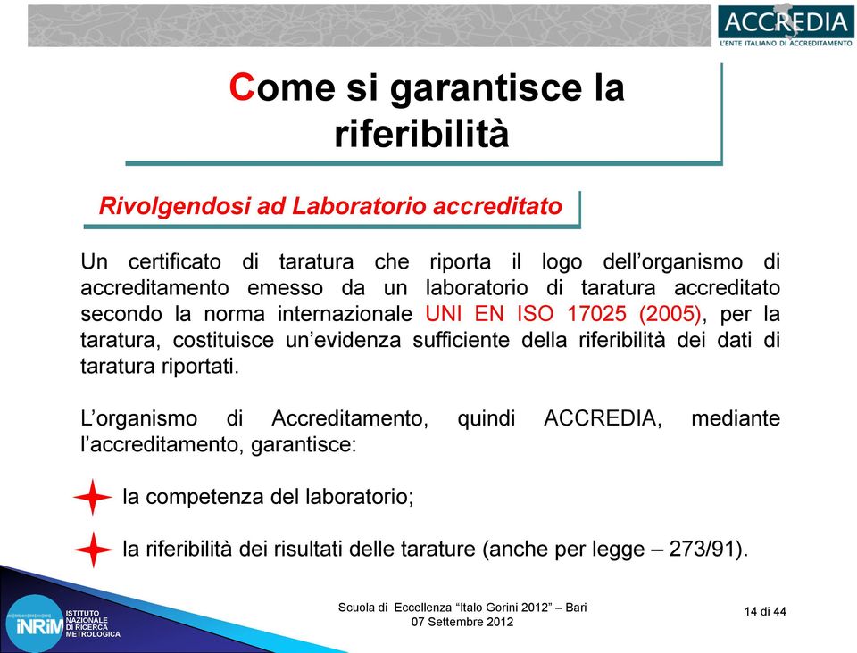 costituisce un evidenza sufficiente della riferibilità dei dati di taratura riportati.