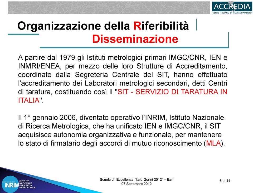 costituendo così il "SIT - SERVIZIO DI TARATURA IN ITALIA".