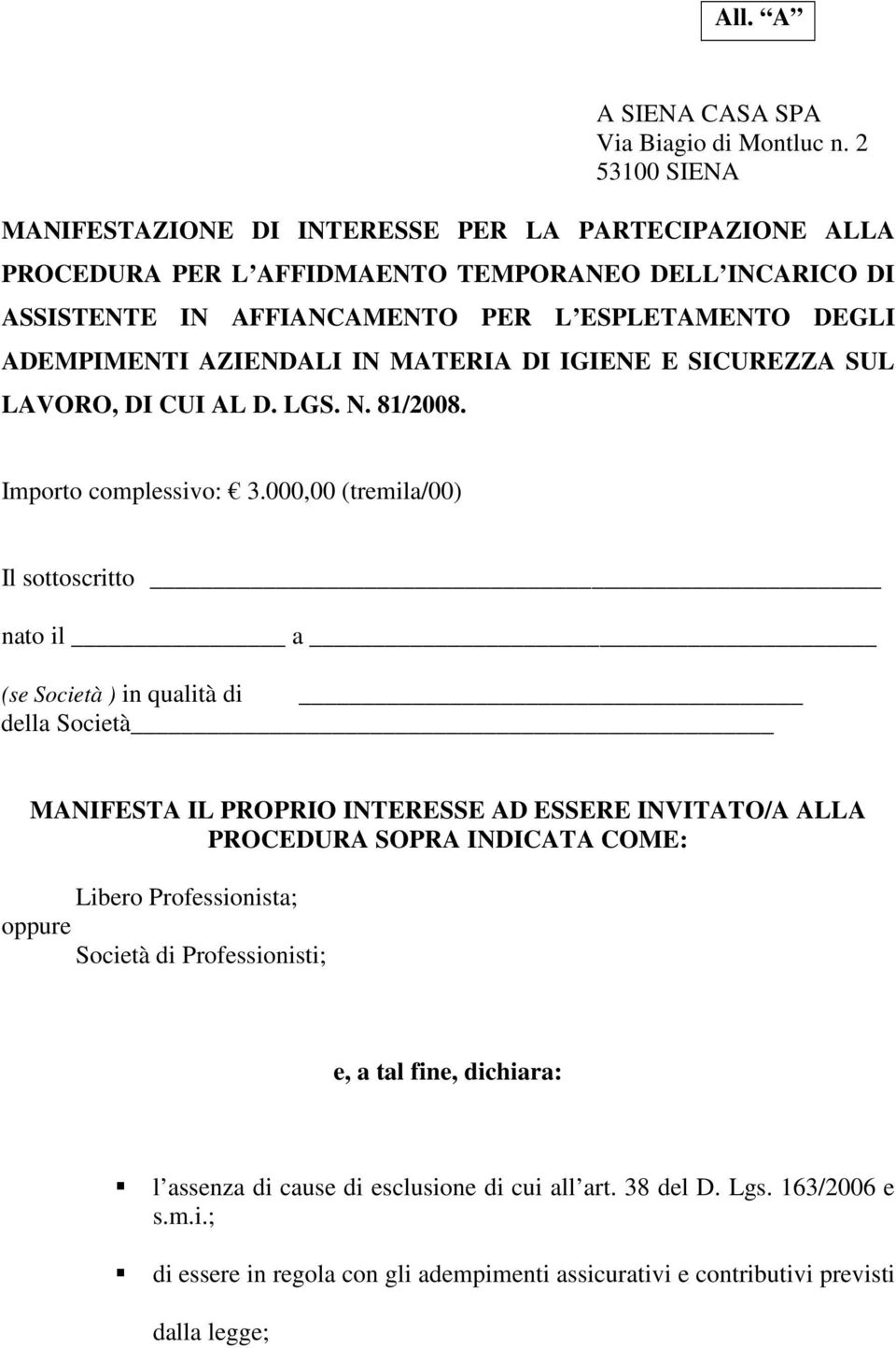 AZIENDALI IN MATERIA DI IGIENE E SICUREZZA SUL LAVORO, DI CUI AL D. LGS. N. 81/2008. Importo complessivo: 3.