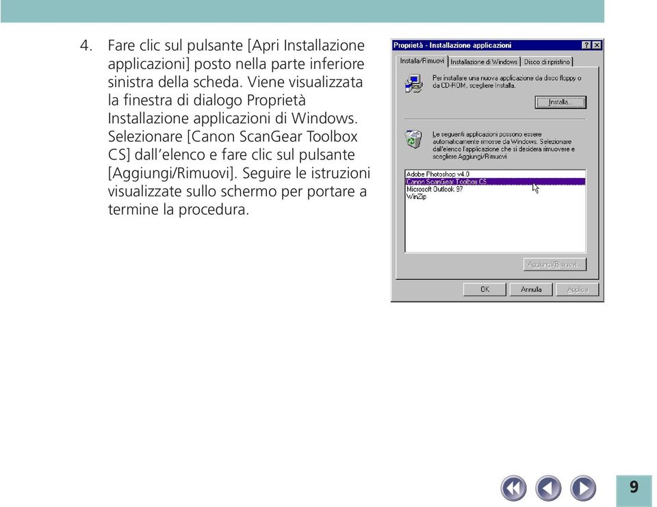 Viene visualizzata la finestra di dialogo Proprietà Installazione applicazioni di Windows.