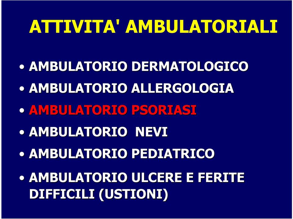 AMBULATORIO PSORIASI AMBULATORIO NEVI