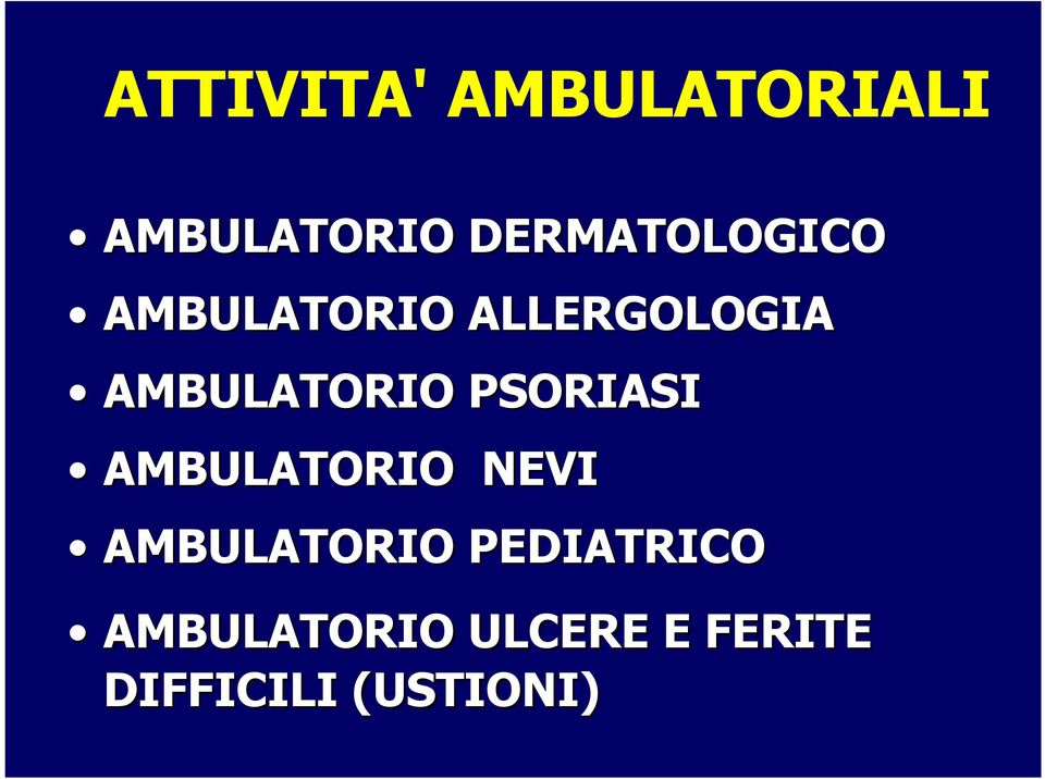 AMBULATORIO PSORIASI AMBULATORIO NEVI