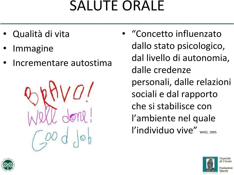 autonomia, dalle credenze personali, dalle relazioni sociali e dal