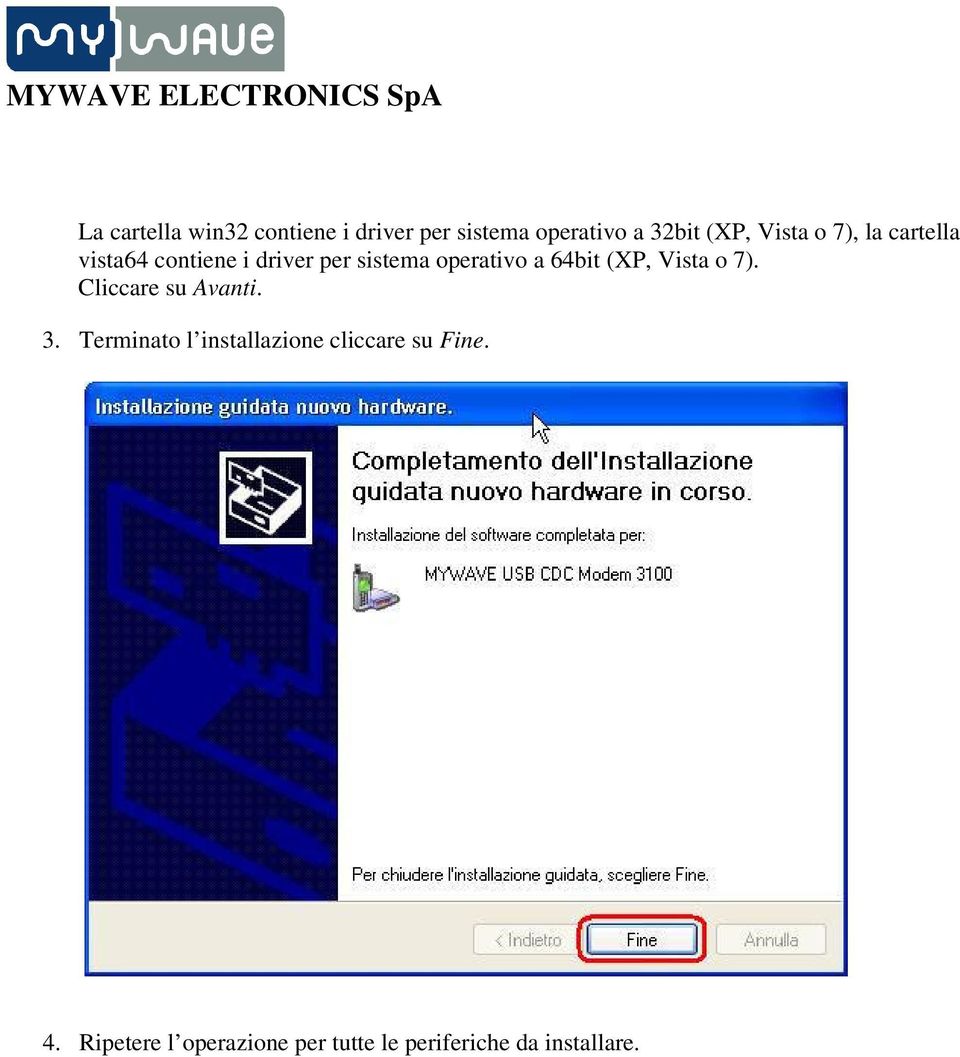 64bit (XP, Vista o 7). Cliccare su Avanti. 3.