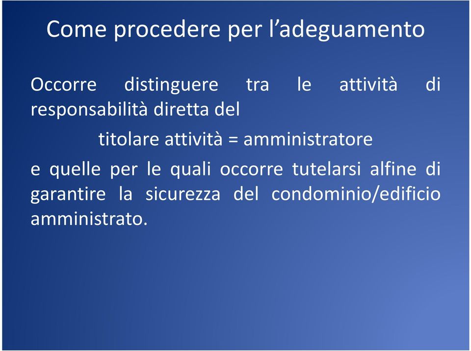 amministratore e quelle per le quali occorre tutelarsi