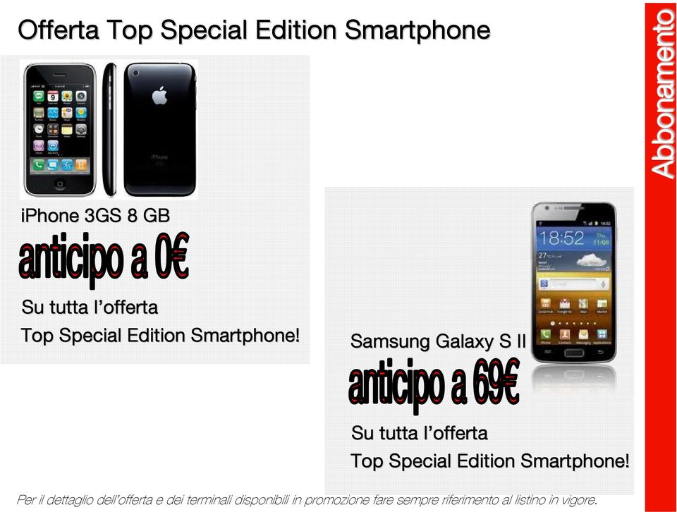 Samsung Galaxy S II Su tutta l offerta  Per il dettaglio dell offerta e