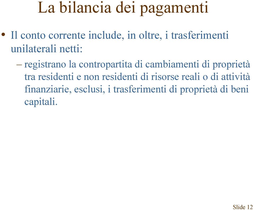 residenti e non residenti di risorse reali o di attività