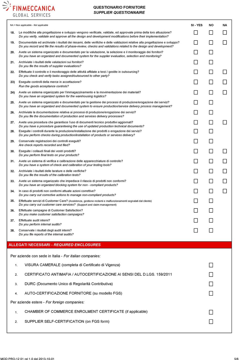 Do you verify, validate and approve all the design and development modifications before their implementation?