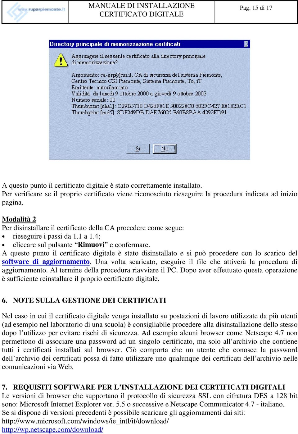 A questo punto il certificato digitale è stato disinstallato e si può procedere con lo scarico del software di aggiornamento.