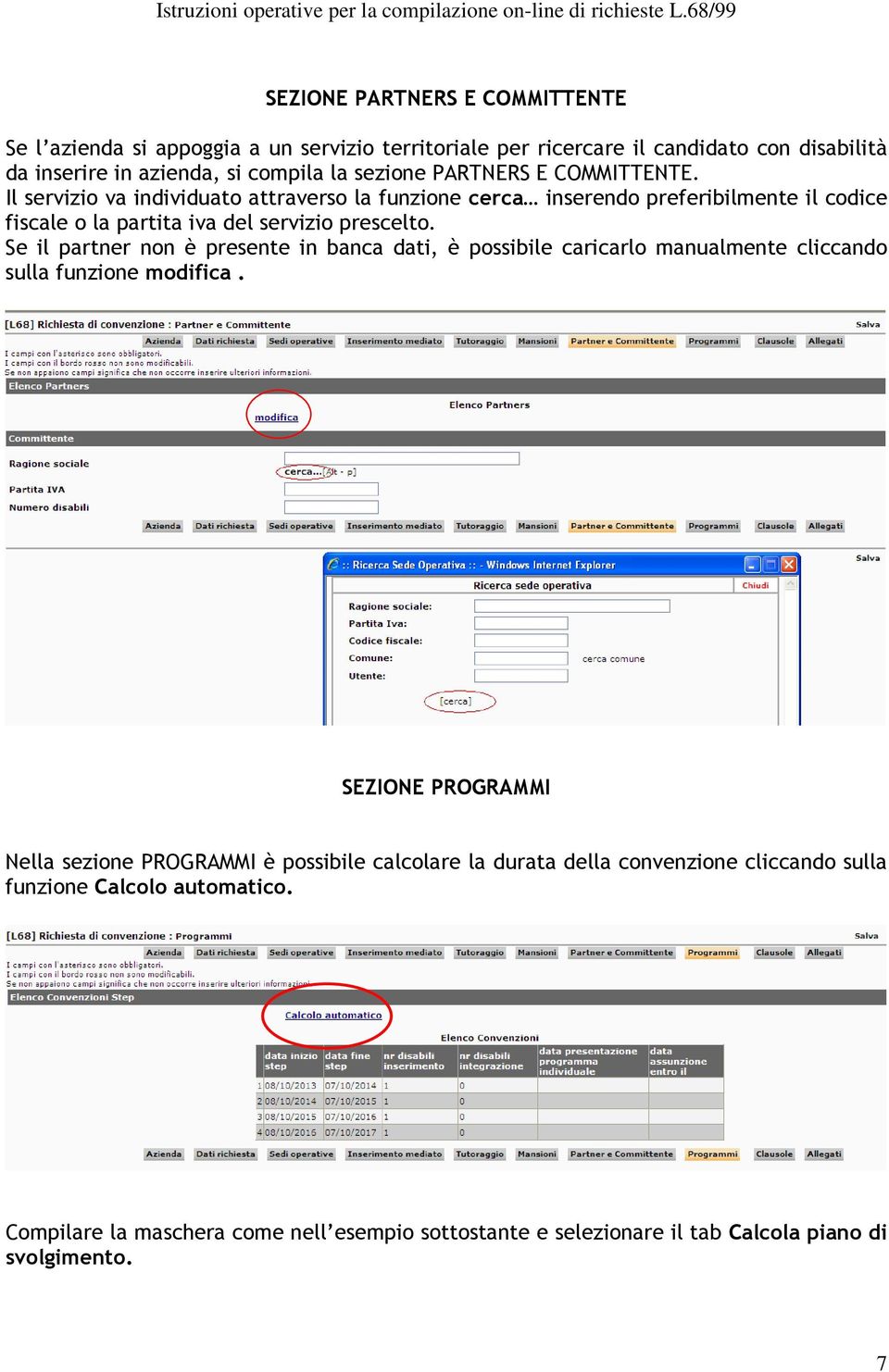 Se il partner non è presente in banca dati, è possibile caricarlo manualmente cliccando sulla funzione modifica.