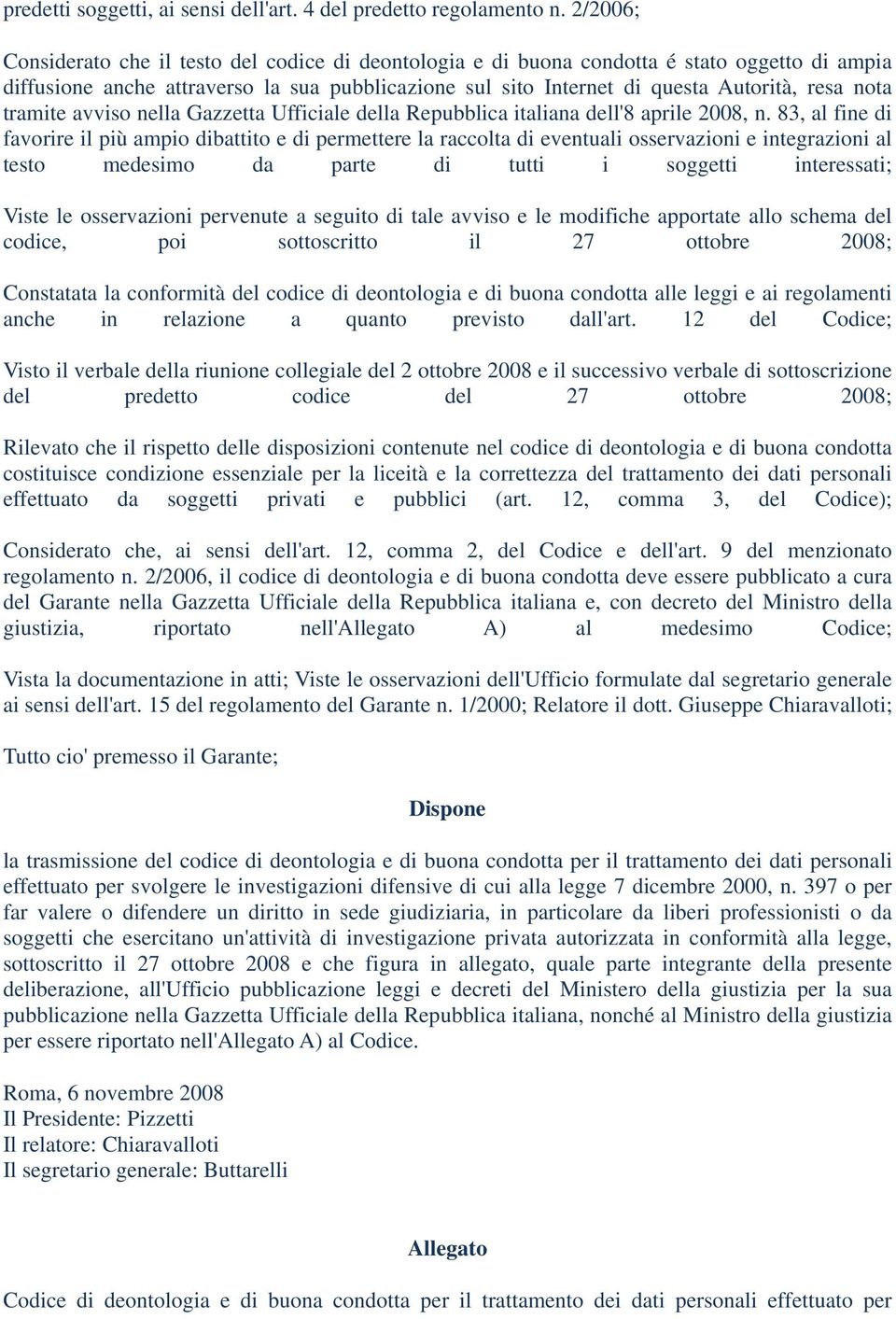 nota tramite avviso nella Gazzetta Ufficiale della Repubblica italiana dell'8 aprile 2008, n.