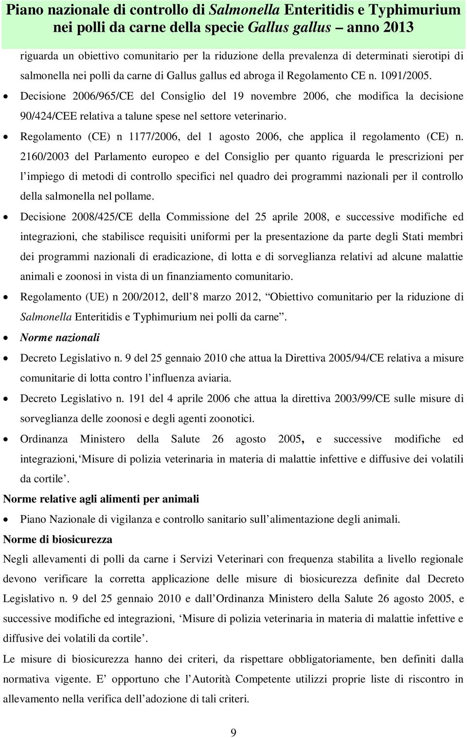 Regolamento (CE) n 1177/2006, del 1 agosto 2006, che applica il regolamento (CE) n.