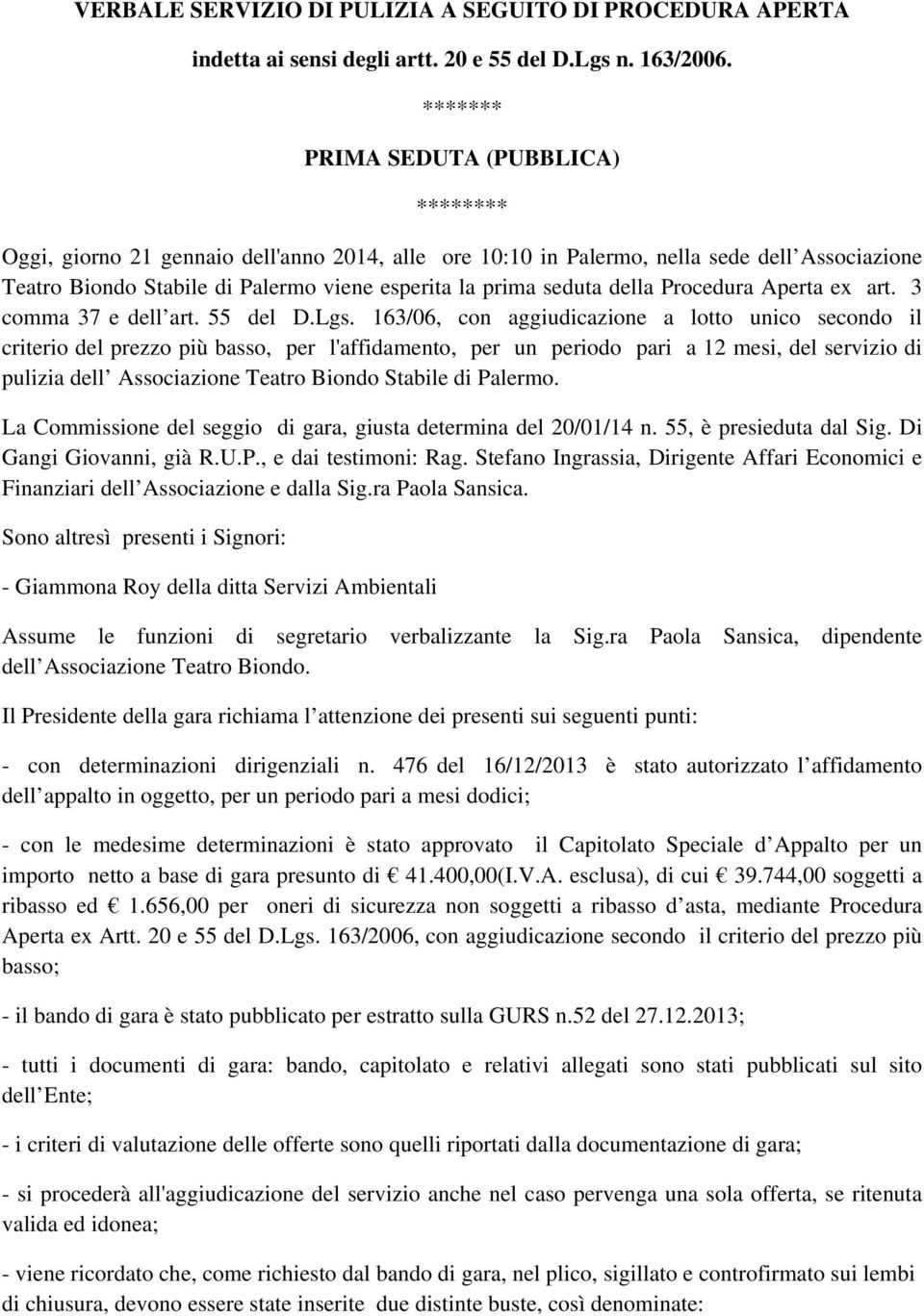 seduta della Procedura Aperta ex art. 3 comma 37 e dell art. 55 del D.Lgs.