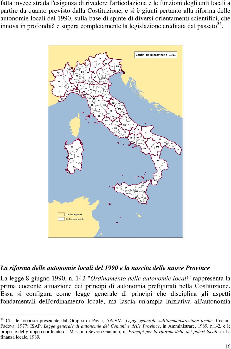 La riforma delle autonomie locali del 1990 e la nascita delle nuove Province La legge 8 giugno 1990, n.