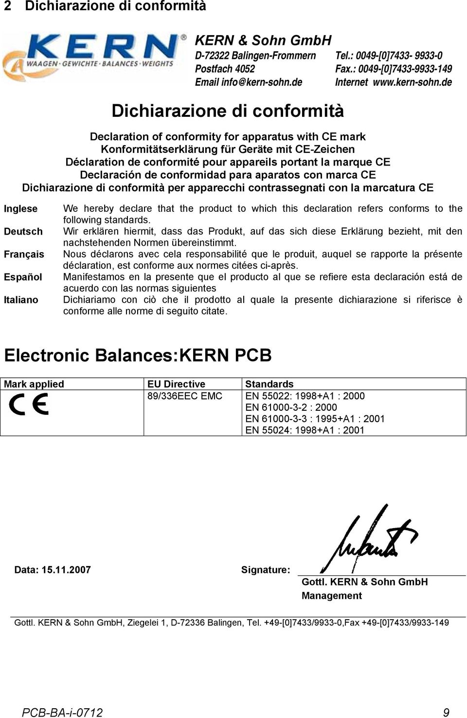 de Declaration of conformity for apparatus with CE mark Konformitätserklärung für Geräte mit CE-Zeichen Déclaration de conformité pour appareils portant la marque CE Declaración de conformidad para