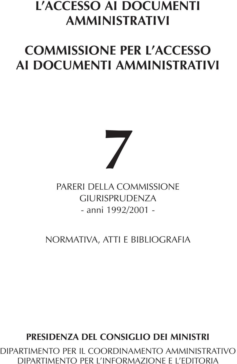 NORMATIVA, ATTI E BIBLIOGRAFIA PRESIDENZA DEL CONSIGLIO DEI MINISTRI