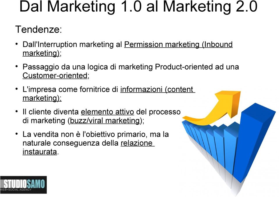 di marketing Product-oriented ad una Customer-oriented; L'impresa come fornitrice di informazioni (content