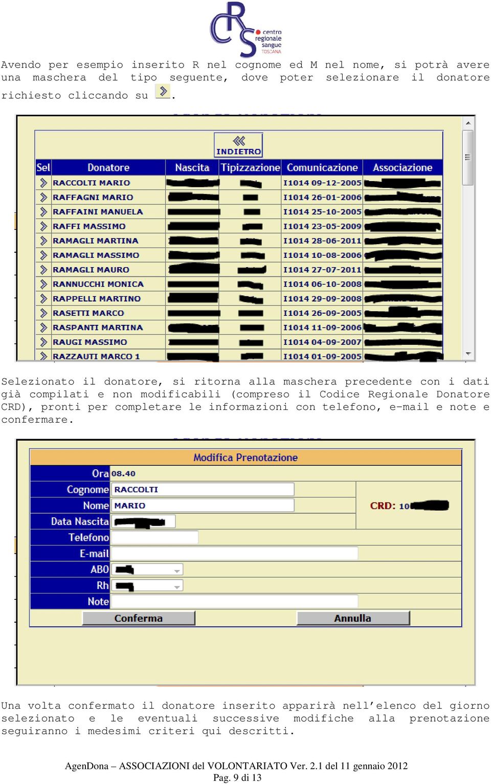 Selezionato il donatore, si ritorna alla maschera precedente con i dati già compilati e non modificabili (compreso il Codice Regionale Donatore