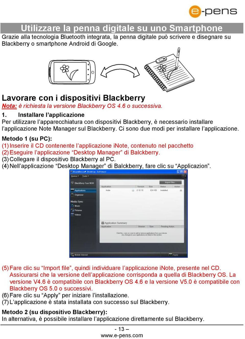 Installare l applicazione Per utilizzare l apparecchiatura con dispositivi Blackberry, è necessario installare l applicazione Note Manager sul Blackberry.