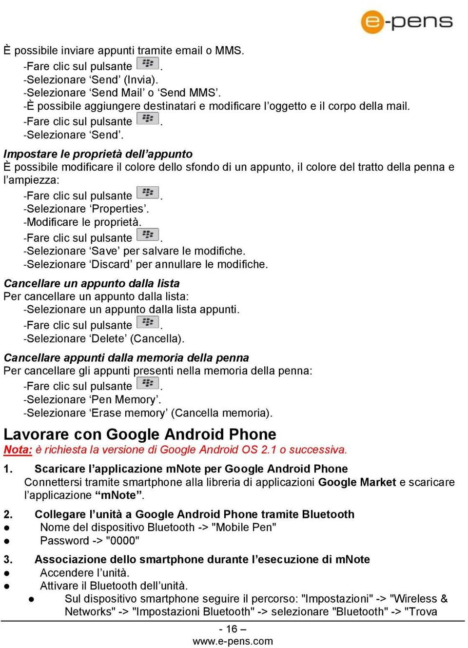 -Modificare le proprietà. -Selezionare Save per salvare le modifiche. -Selezionare Discard per annullare le modifiche.