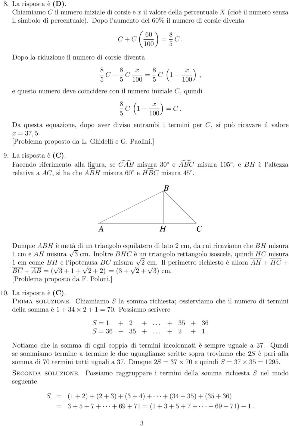 opo la riduzione il numero di corsie diventa 8 5 C 8 5 C x 100 = 8 ( 5 C 1 x ), 100 e questo numero deve coincidere con il numero iniziale C, quindi 8 ( 5 C 1 x ) = C.