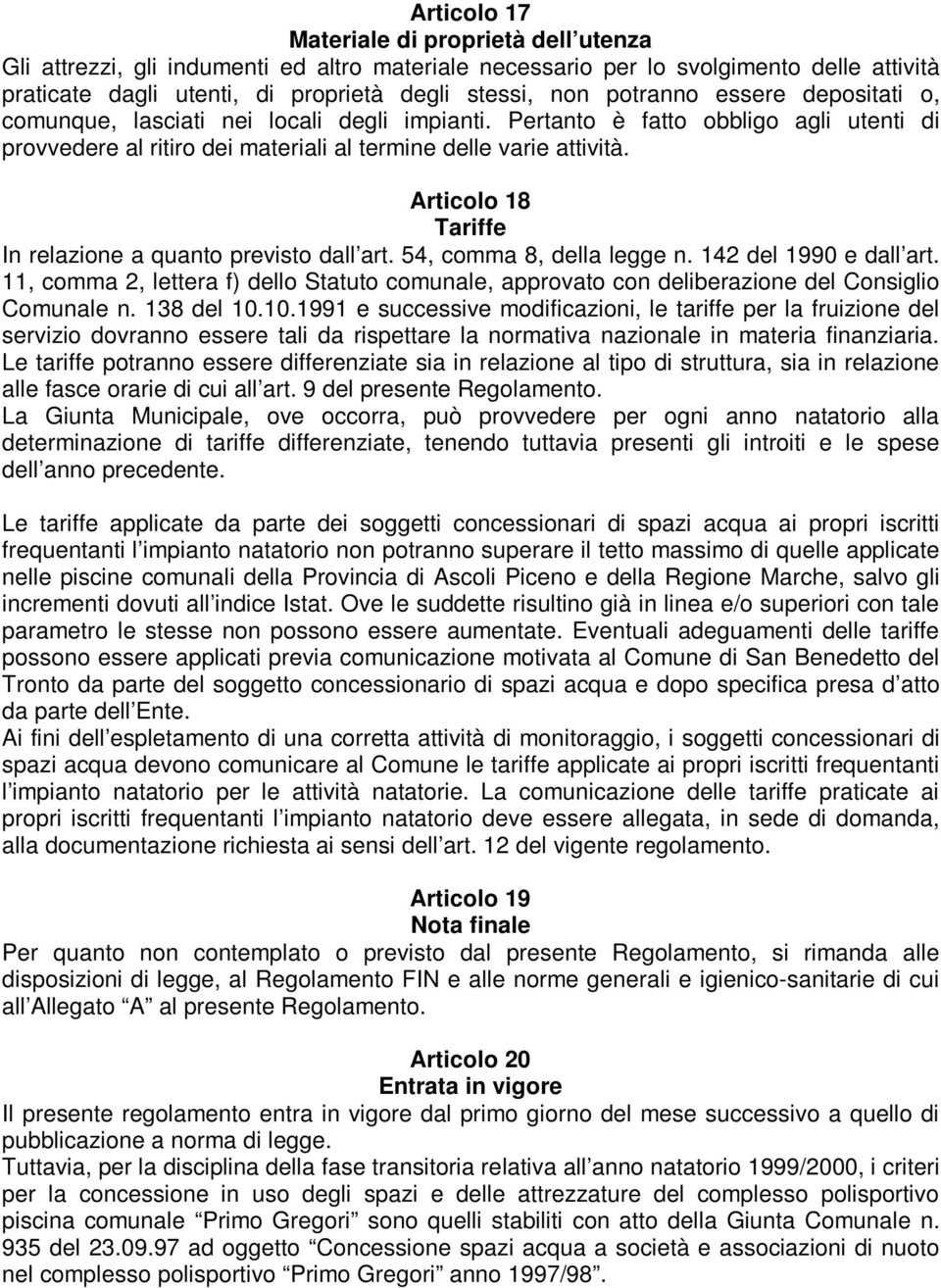 Articolo 18 Tariffe In relazione a quanto previsto dall art. 54, comma 8, della legge n. 142 del 1990 e dall art.