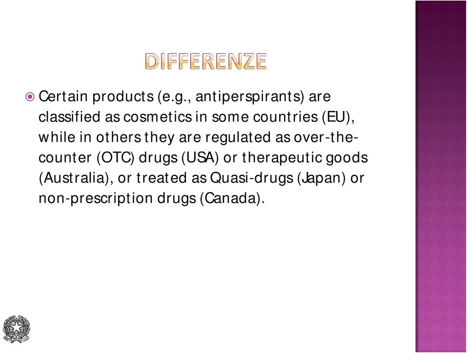 (EU), while in others they are regulated as over-thecounter (OTC)