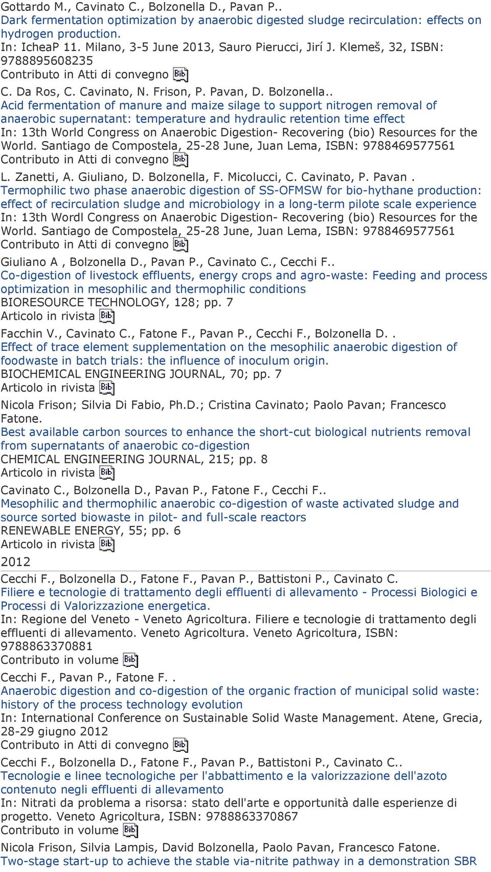 . Acid fermentation of manure and maize silage to support nitrogen removal of anaerobic supernatant: temperature and hydraulic retention time effect In: 13th World Congress on Anaerobic Digestion-