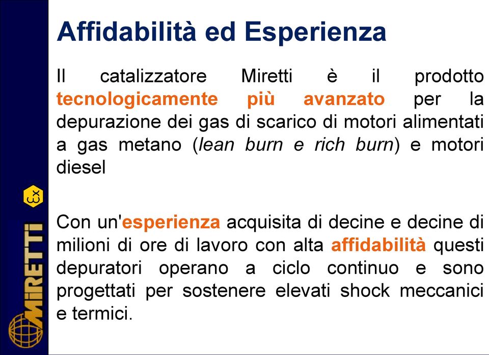 diesel Con un'esperienza acquisita di decine e decine di milioni di ore di lavoro con alta affidabilità