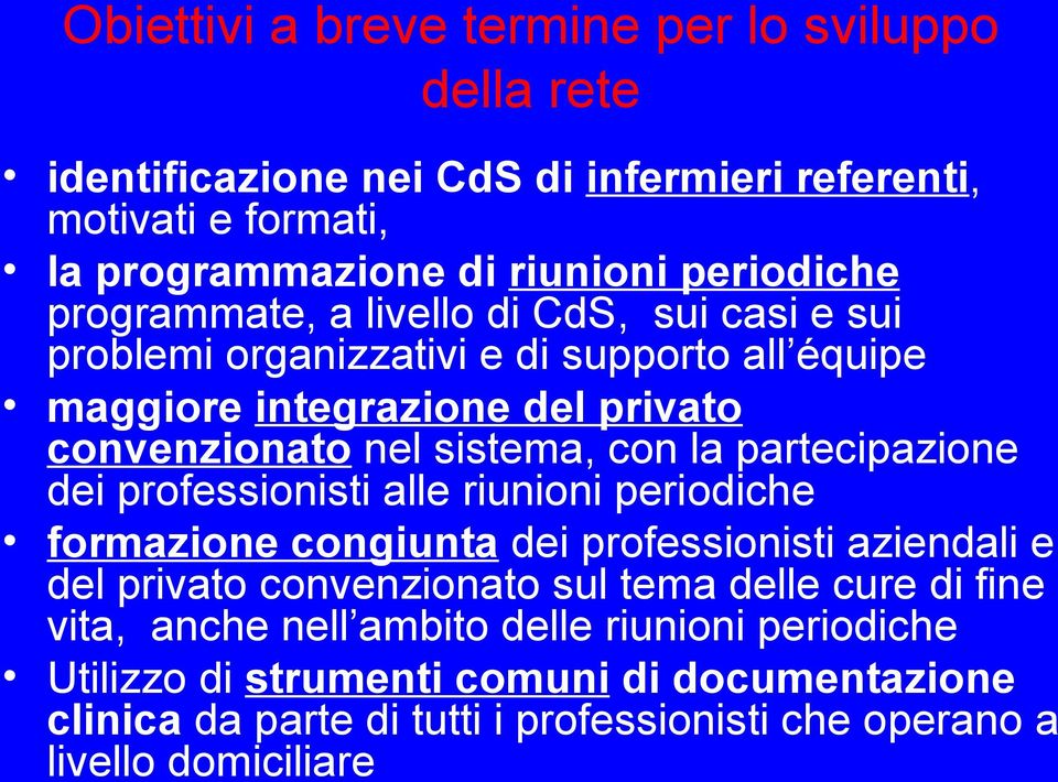 partecipazione dei professionisti alle riunioni periodiche formazione congiunta dei professionisti aziendali e del privato convenzionato sul tema delle cure di fine