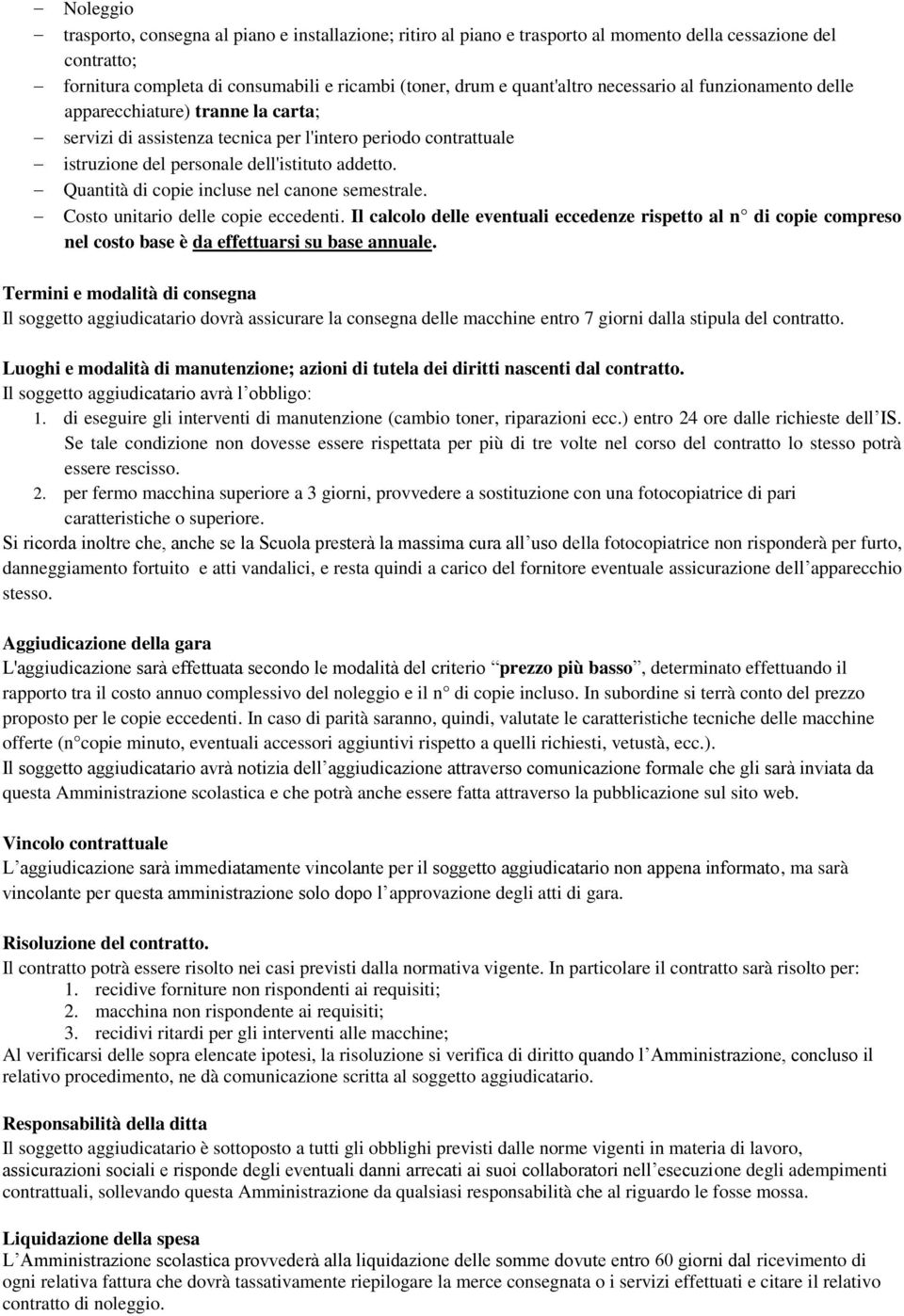 Quantità di copie incluse nel canone semestrale. Costo unitario delle copie eccedenti.