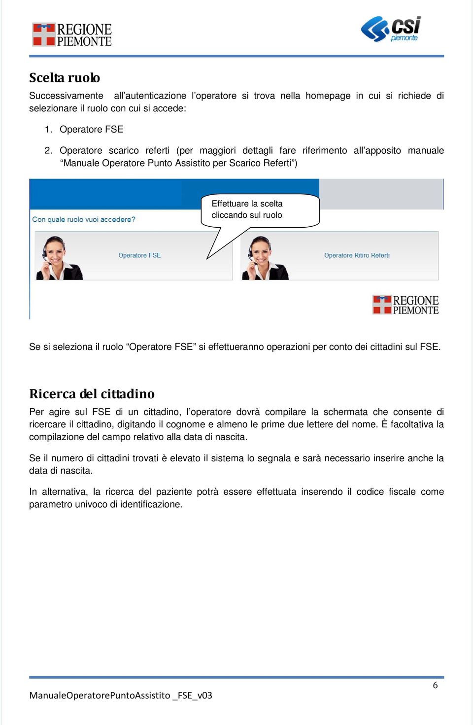 il ruolo Operatore FSE si effettueranno operazioni per conto dei cittadini sul FSE.