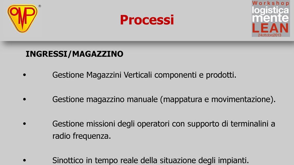 Gestione missioni degli operatori con supporto di terminalini a