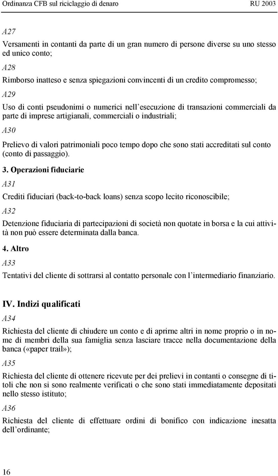 accreditati sul conto (conto di passaggio). 3.