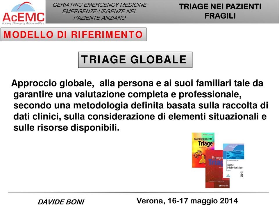 professionale, secondo una metodologia definita basata sulla raccolta di