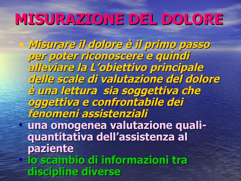 soggettiva che oggettiva e confrontabile dei fenomeni assistenziali una omogenea valutazione