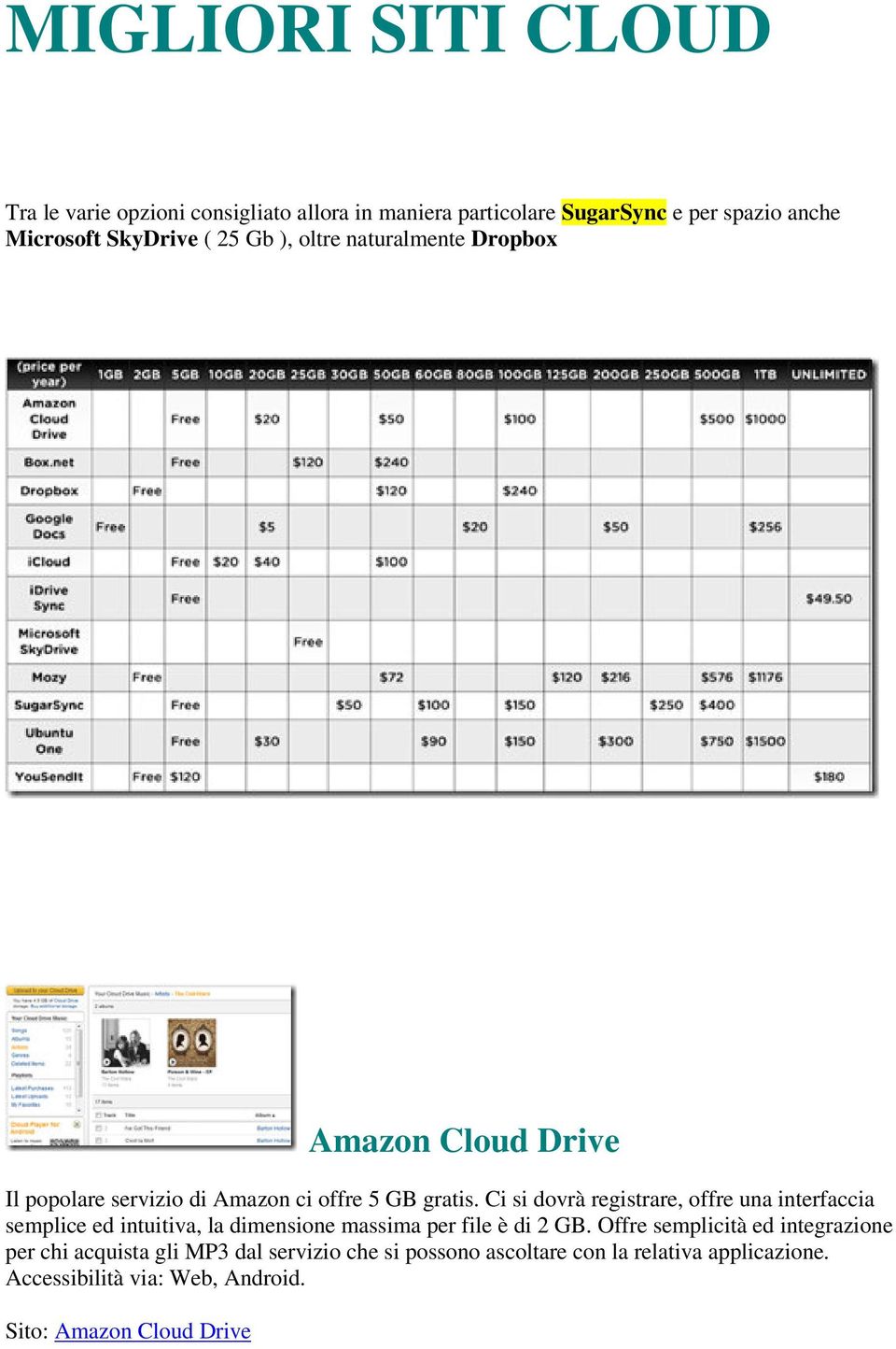 Ci si dovrà registrare, offre una interfaccia semplice ed intuitiva, la dimensione massima per file è di 2 GB.