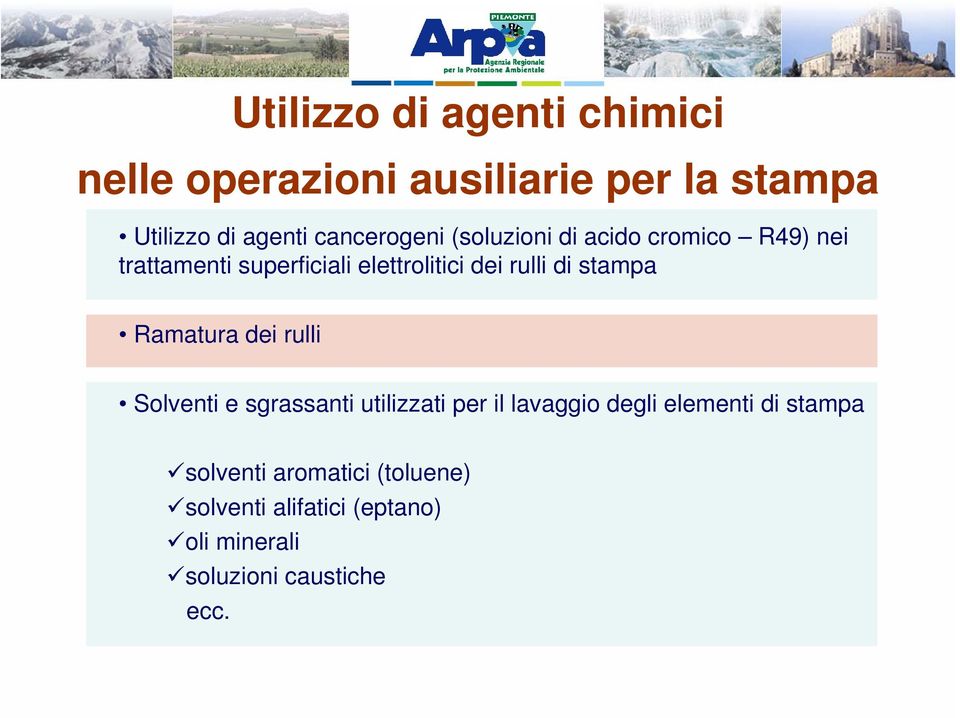 rulli di stampa Ramatura dei rulli Solventi e sgrassanti utilizzati per il lavaggio degli