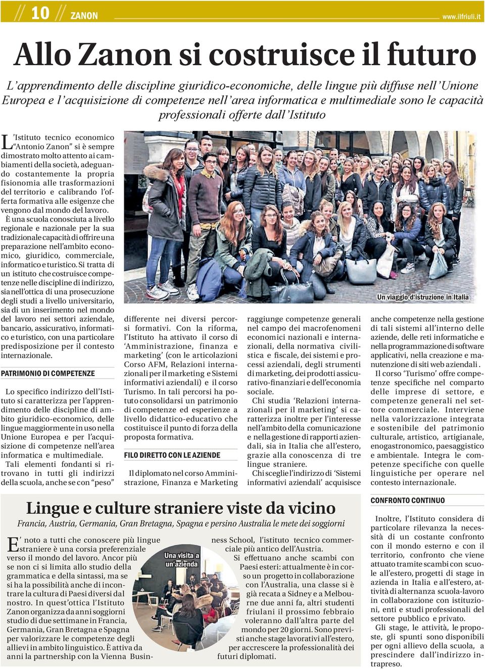 multimediale sono le capacità professionali offerte dall Istituto L Istituto tecnico economico Antonio Zanon si è sempre dimostrato molto attento ai cambiamenti della società, adeguando costantemente