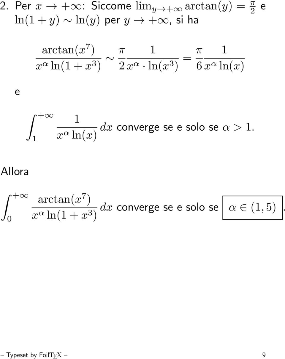 = π 6 x α ln(x) dx converge se e solo se α >.