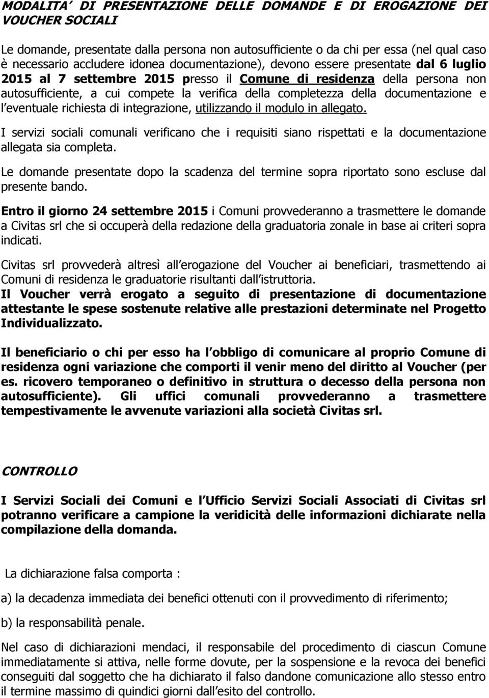 documentazione e l eventuale richiesta di integrazione, utilizzando il modulo in allegato.