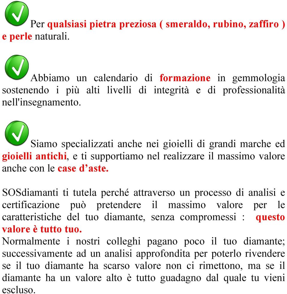 Siamo specializzati anche nei gioielli di grandi marche ed gioielli antichi, e ti supportiamo nel realizzare il massimo valore anche con le case d aste.