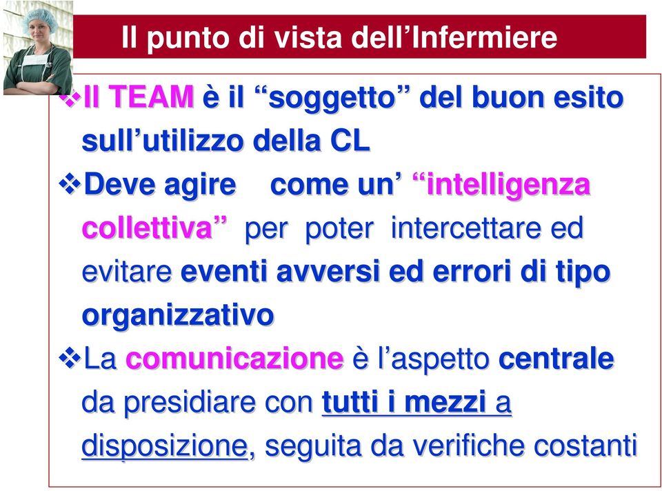 ed evitare eventi avversi ed errori di tipo organizzativo La comunicazione è l