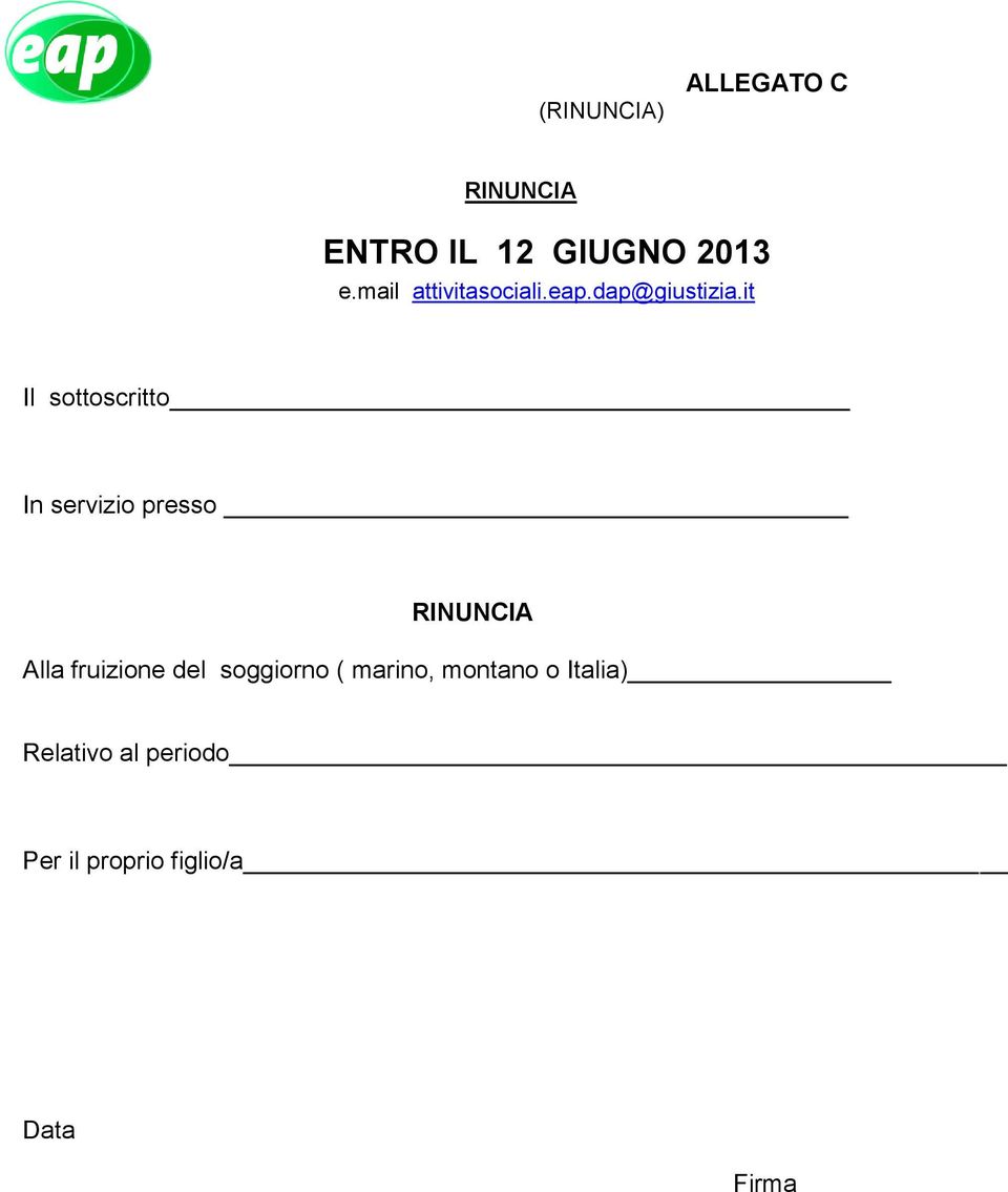 it Il sottoscritto In servizio presso RINUNCIA Alla fruizione