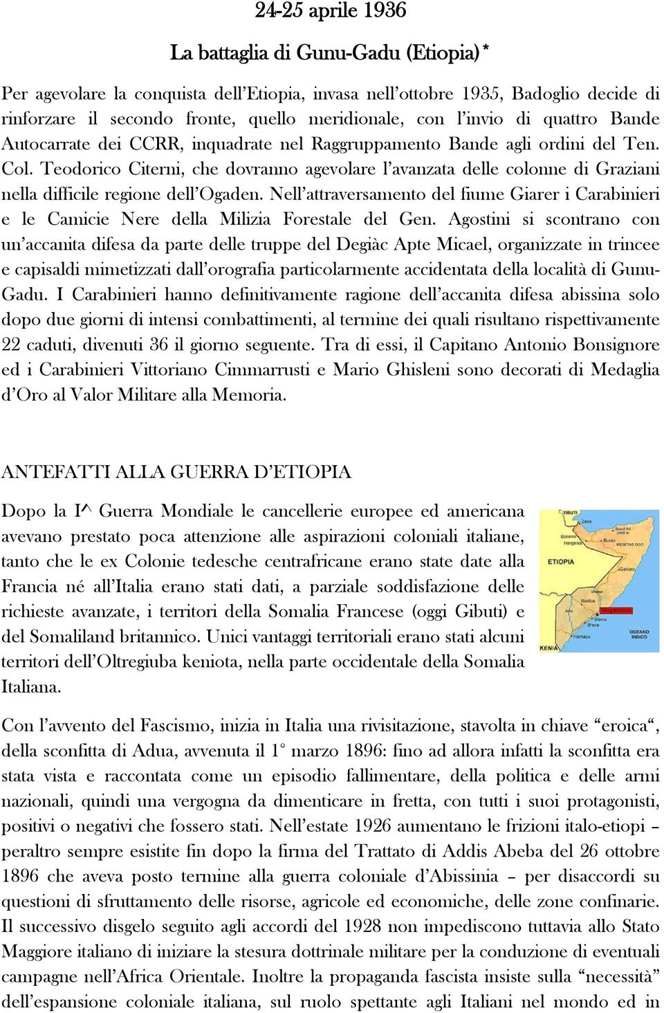 Teodorico Citerni, che dovranno agevolare l avanzata delle colonne di Graziani nella difficile regione dell Ogaden.