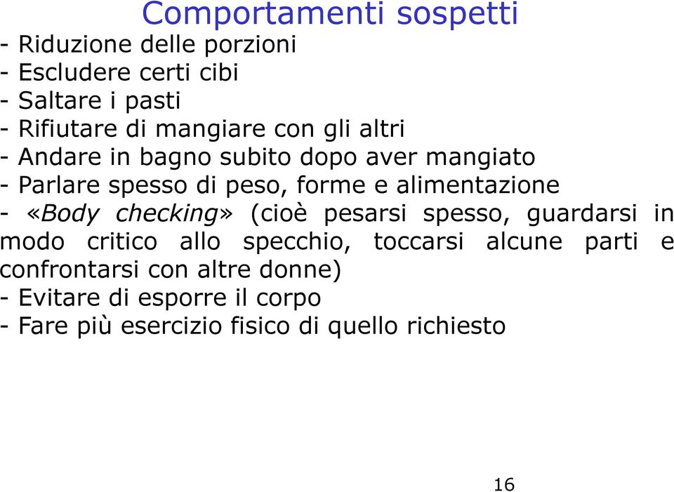 alimentazione - «Body checking» (cioè pesarsi spesso, guardarsi in modo critico allo specchio, toccarsi