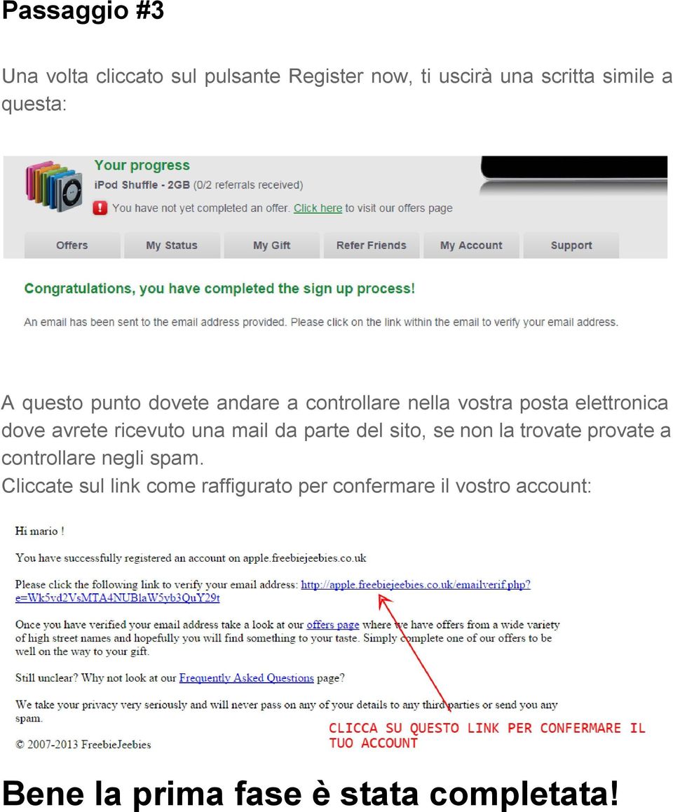 ricevuto una mail da parte del sito, se non la trovate provate a controllare negli spam.